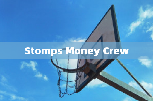 Stomps Money Crew