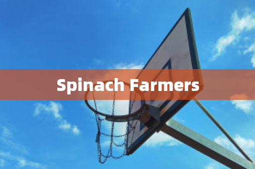 Spinach Farmers